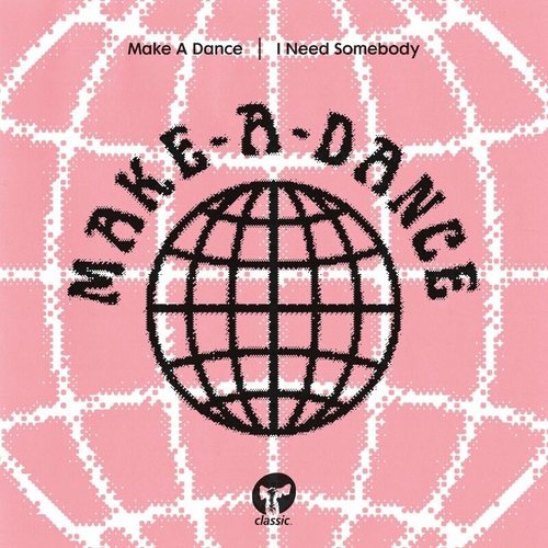 Make A Dance - I Need Somebody [CMC218D2]